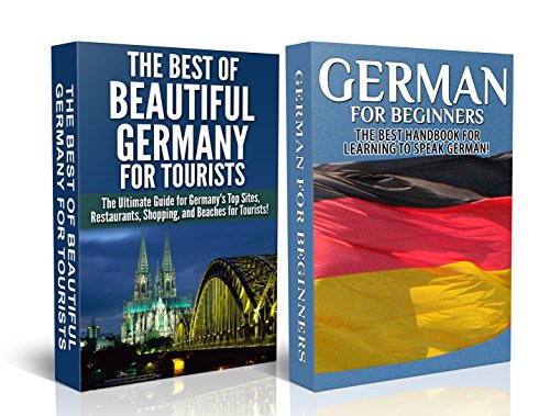 Travel Guide Box Set #4: The Best of Beautiful Germany For Tourists & German For Beginners (Germany, German, German Language, Germany's Attractions, Speak German, Learn German, German Language)
