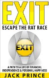 EXIT - Escape The Rat Race: A Path to a Life of Financial Independence & Personal Happiness