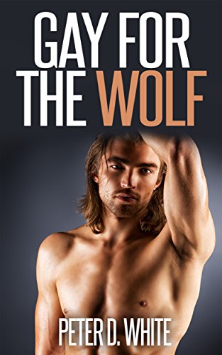 Gay for the Wolf (Gay Paranormal Erotica) (Gay for Beasts Book 1)