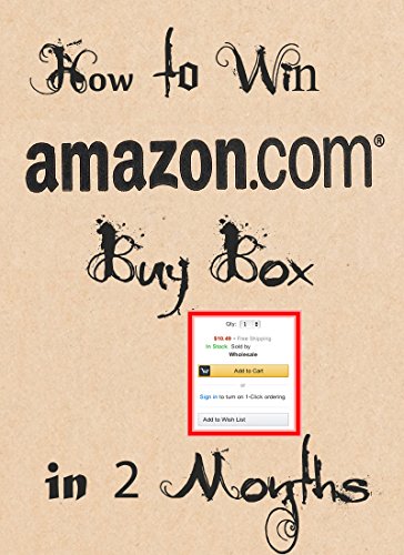 How to win Buy Box in 2 months: win buy box for your amazon storefront in 2 month time