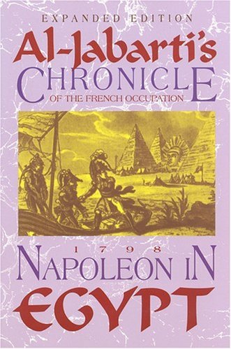 By Author Napoleon In Egypt: Al-jabarti's Chronicle Of The French Occupation, 1798 (Expanded)