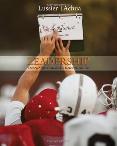 By Robert N. Lussier Leadership: Theory, Application, & Skill Development (with Bind-In InfoTrac Printed Access Card) (4th Edition)
