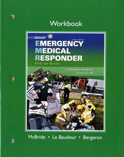 By Chris Le Baudour Workbook for Emergency Medical Responder: First on Scene (9th Edition)