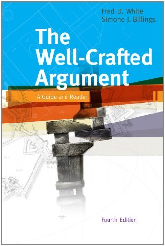 By Fred D. White The Well-Crafted Argument (4th Edition)