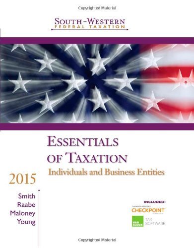 By James E. Smith South-Western Federal Taxation 2015: Essentials of Taxation: Individuals and Business Entities (18 Har/Cdr)
