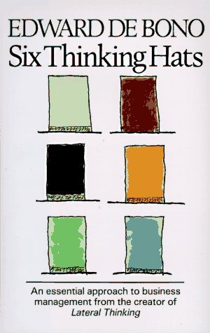 By Edward De Bono Six Thinking Hats: An Essential Approach to Business Management (1st U.S. ed)