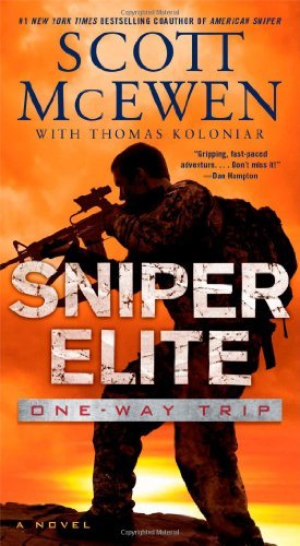 By Scott McEwen Sniper Elite: One-Way Trip: A Novel (Reprint)
