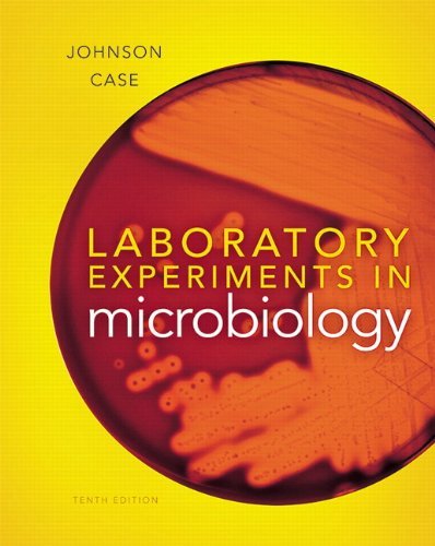 By Ted R. Johnson Laboratory Experiments in Microbiology (10th Edition) (10th Edition)