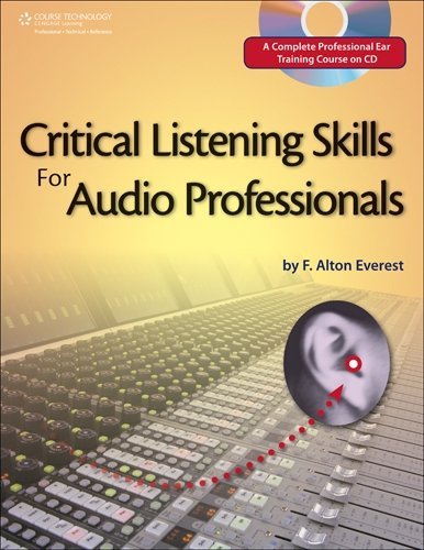 By F. Alton Everest Critical Listening Skills for Audio Professionals (2nd Edition)