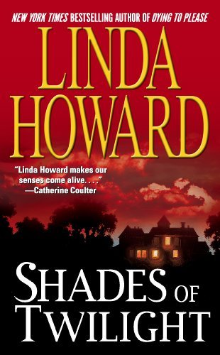 By Linda Howard Shades of Twilight (Reprint)
