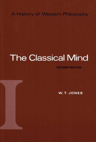 By W. T. Jones The Classical Mind (A History of Western Philosophy) (2e)