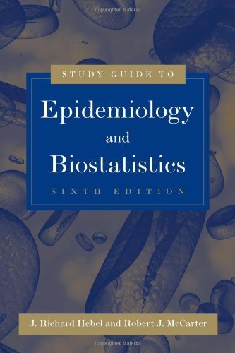 By J. Richard Hebel Study Guide To Epidemiology And Biostatistics (6th Edition)