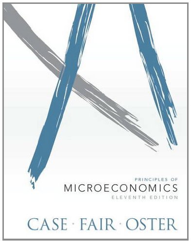 By Karl E. Case Principles of Microeconomics (11th Edition) (11th Edition)
