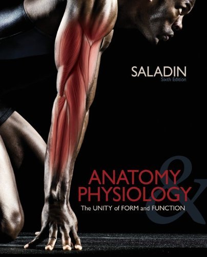 By Kenneth Saladin Anatomy & Physiology: The Unity of Form and Function (6th Edition)