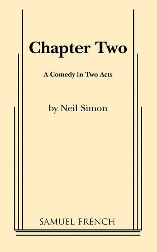 By Neil Simon Chapter Two: A Comedy in Two Acts (1st Edition)
