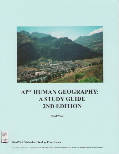 By Ethel Wood AP Human Geography: A Study Guide, 2nd edition (2e)