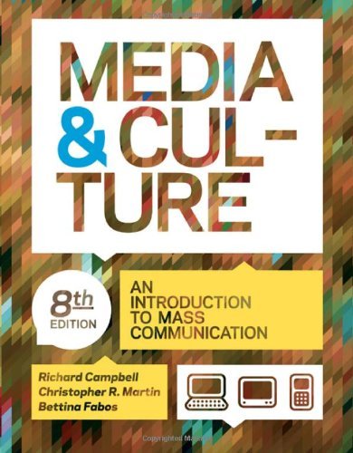 By Richard Campbell Media and Culture: An Introduction to Mass Communication (Eighth Edition)