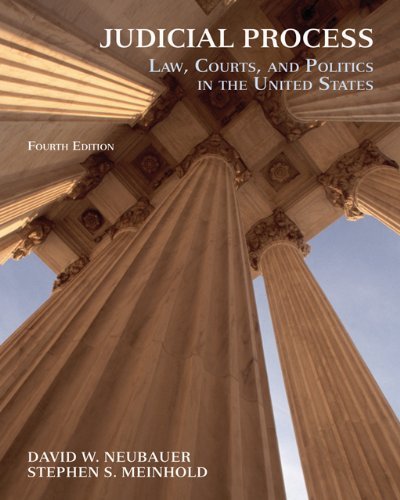 By David W. Neubauer Judicial Process: Law, Courts, and Politics in the United States (4th Edition)