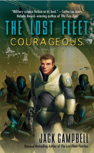 By Jack Campbell Courageous (The Lost Fleet, Book 3)