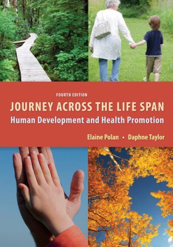 By Elaine U. Polan RNC MS PhD Journey Across the Life Span: Human Development and Health Promotion (4th Edition)