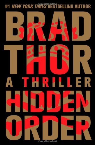 By Brad Thor Hidden Order: A Thriller (First Edition)