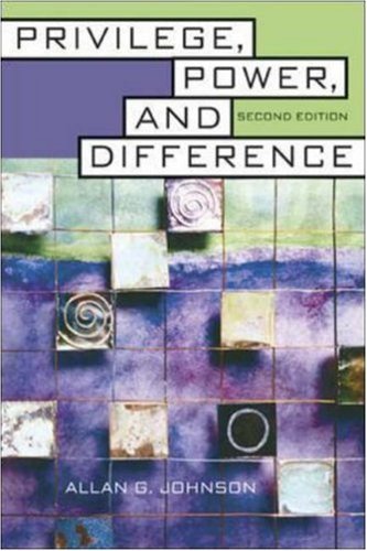 By Allan G. Johnson Privilege, Power, and Difference (2e)
