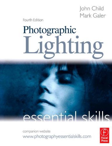 By John Child Photographic Lighting: Essential Skills (Photography Essential Skills) (4th Edition)