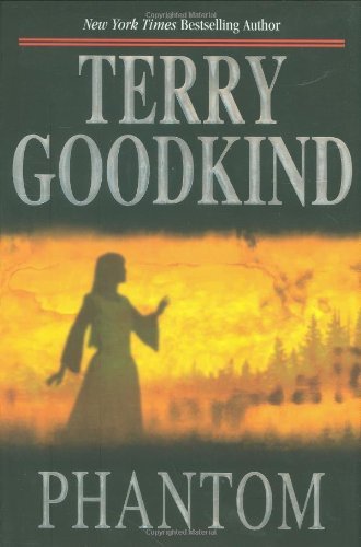 By Terry Goodkind Phantom: Chainfire Trilogy, Part 2 (Sword of Truth, Book 10) (1st)