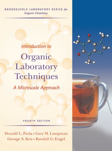 By Donald L. Pavia Introduction to Organic Laboratory Techniques: A Microscale Approach (Brooks/Cole Laboratory Series (4th Edition)