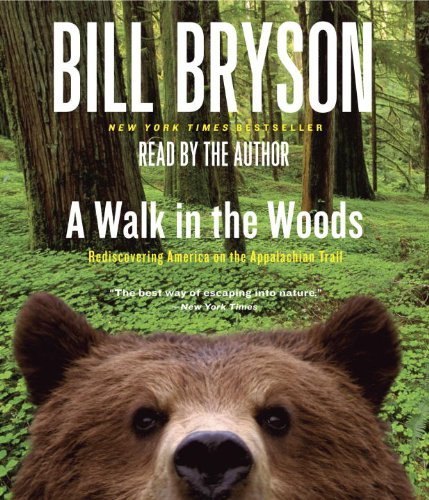 By Bill Bryson A Walk in the Woods: Rediscovering America on the Appalachian Trail