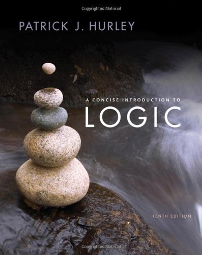 By Patrick J. Hurley A Concise Introduction to Logic (10th Edition)