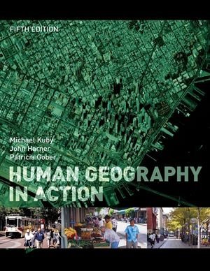 By Michael Kuby Human Geography in Action (5th Edition)
