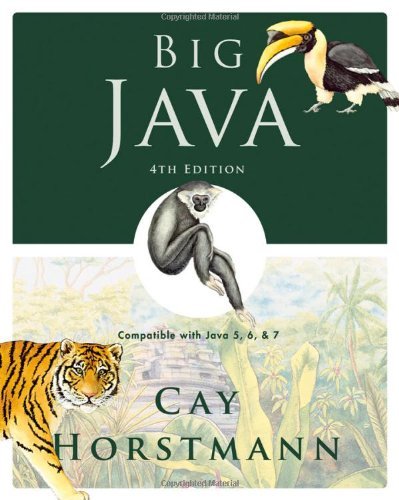 By Cay S. Horstmann Big Java: Compatible with Java 5, 6 and 7 (4th Edition)