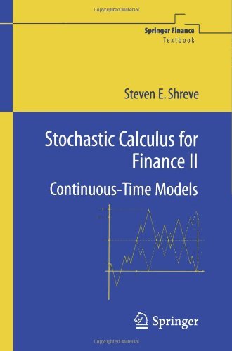 By Steven Shreve Stochastic Calculus for Finance II: Continuous-Time Models (Springer Finance / Springer Finance Text