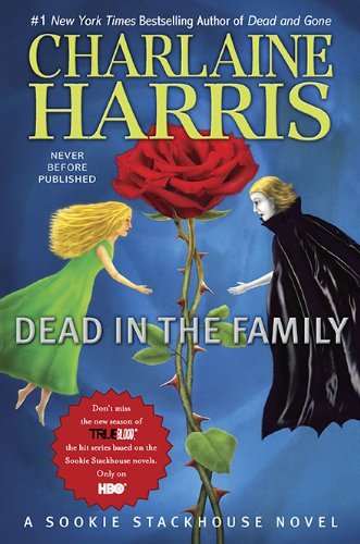 By Charlaine Harris Dead in the Family (Sookie Stackhouse/True Blood, Book 10) (1st Edition)