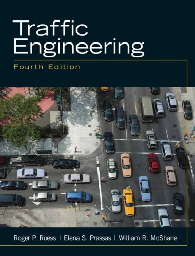 By Roger P. Roess Traffic Engineering (4th Edition)
