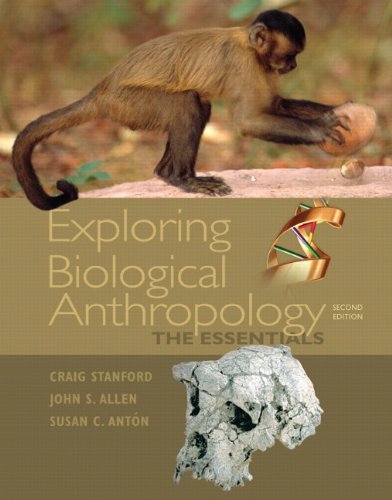 By Craig Stanford Exploring Biological Anthropology: The Essentials (2nd Edition (2e)