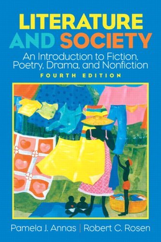 By Pamela J. Annas Literature and Society: An Introduction to Fiction, Poetry, Drama, and Nonfiction (4th Edition)