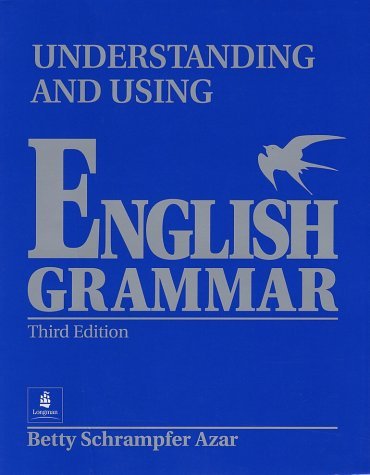 By Betty Schrampfer Azar Understanding and Using English Grammar (Third Edition) (Full Student Edition without Answer Key) (3rd Edition)