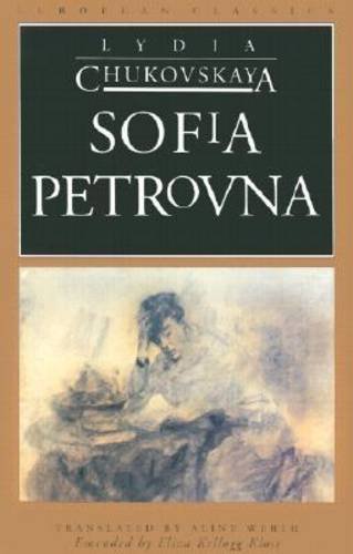 By Lydia Chukovskaya Sofia Petrovna (European Classics)