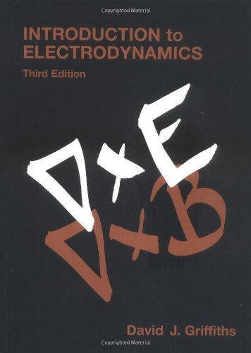 By David J. Griffiths Introduction to Electrodynamics (3rd Edition) (3e)
