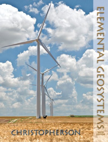 By Robert W. Christopherson Elemental Geosystems (6th Edition)