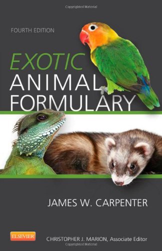 By James W. Carpenter Exotic Animal Formulary, 4e (4th Edition)