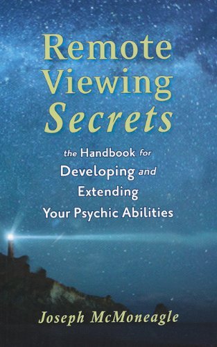 By Joseph McMoneagle Remote Viewing Secrets: A Handbook (Later Printing)