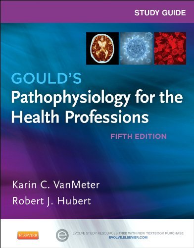 By Karin C. VanMeter PhD Study Guide for Gould's Pathophysiology for the Health Professions, 5e (5th Edition)
