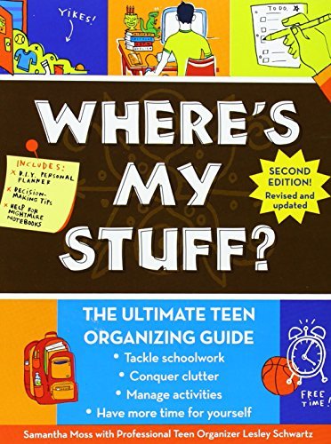 By Samantha Moss Where's My Stuff?: The Ultimate Teen Organizing Guide (Revised)