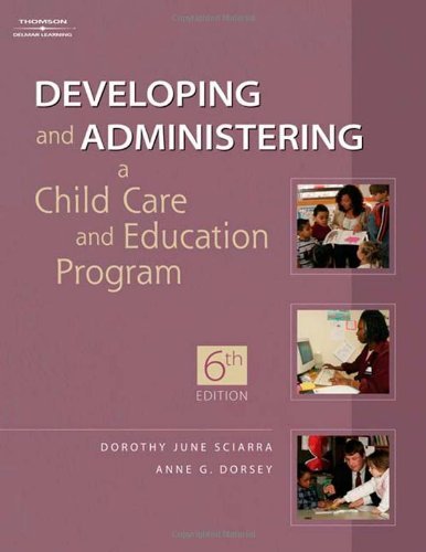 By Anne G. Dorsey Developing and Administering a Child Care and Education Program 6e