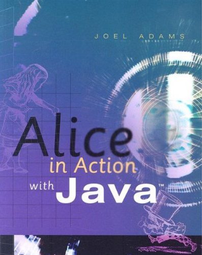 By Joel Adams Alice in Action with Java(TM) (1st Edition)
