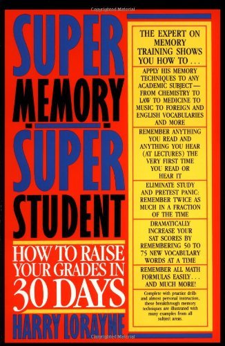 By Harry Lorayne Super Memory - Super Student: How to Raise Your Grades in 30 Days (1st)