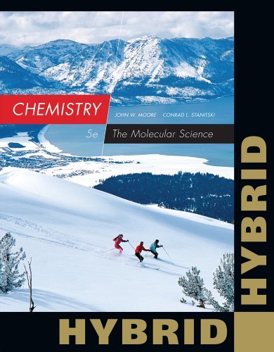 By John W. Moore Chemistry: The Molecular Science, Hybrid Edition (with OWLv2 24-Months Printed Access Card) (5th Edition)